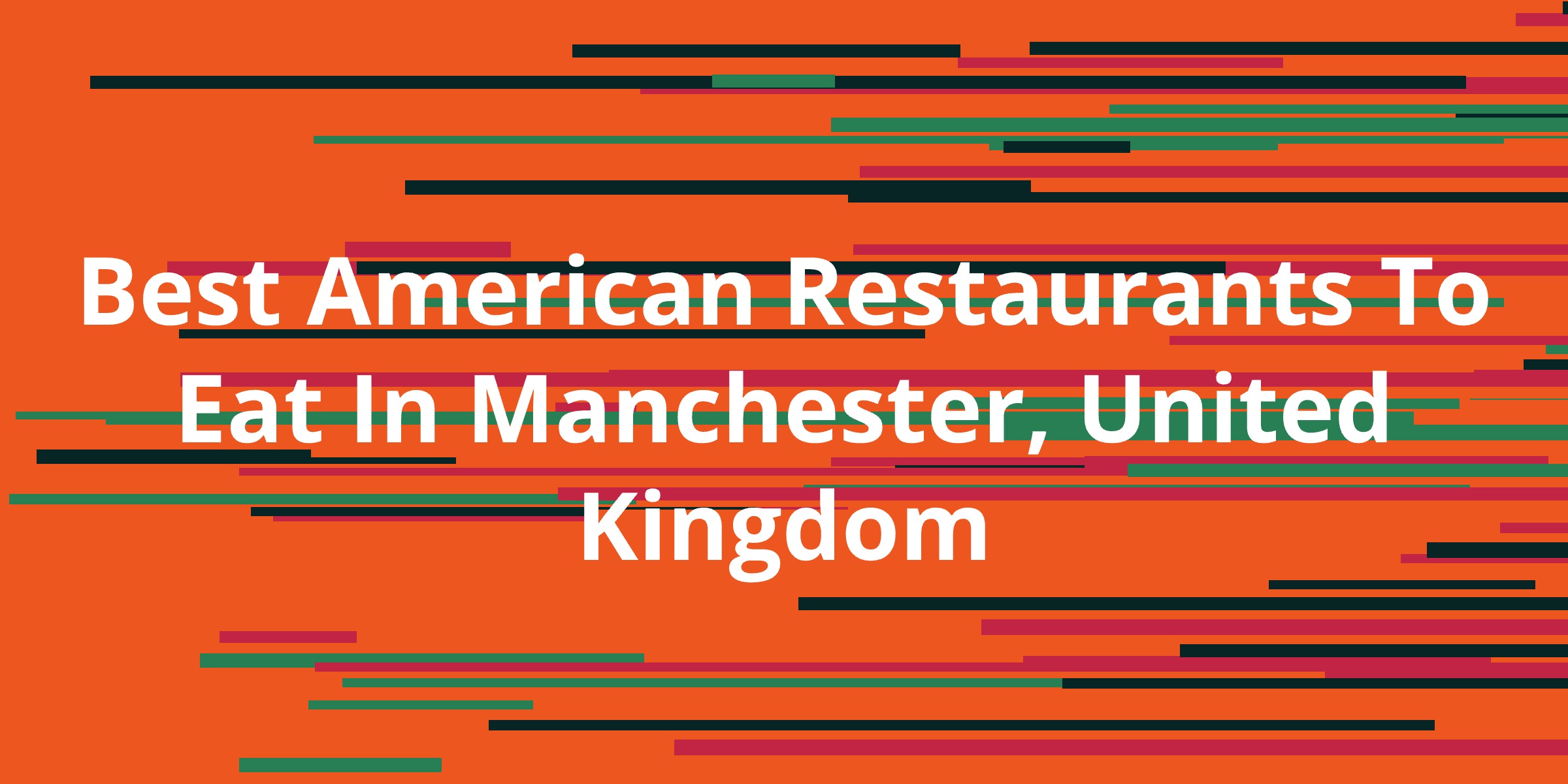 Best American Restaurants To Eat In Manchester United Kingdom Kanesy best-american-restaurants-to-eat-in-hamburg-germany-kanesy