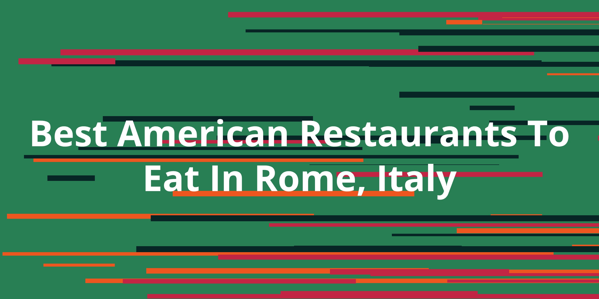 Best American Restaurants To Eat In Rome Italy Kanesy best-american-restaurants-to-eat-in-rome-italy-kanesy