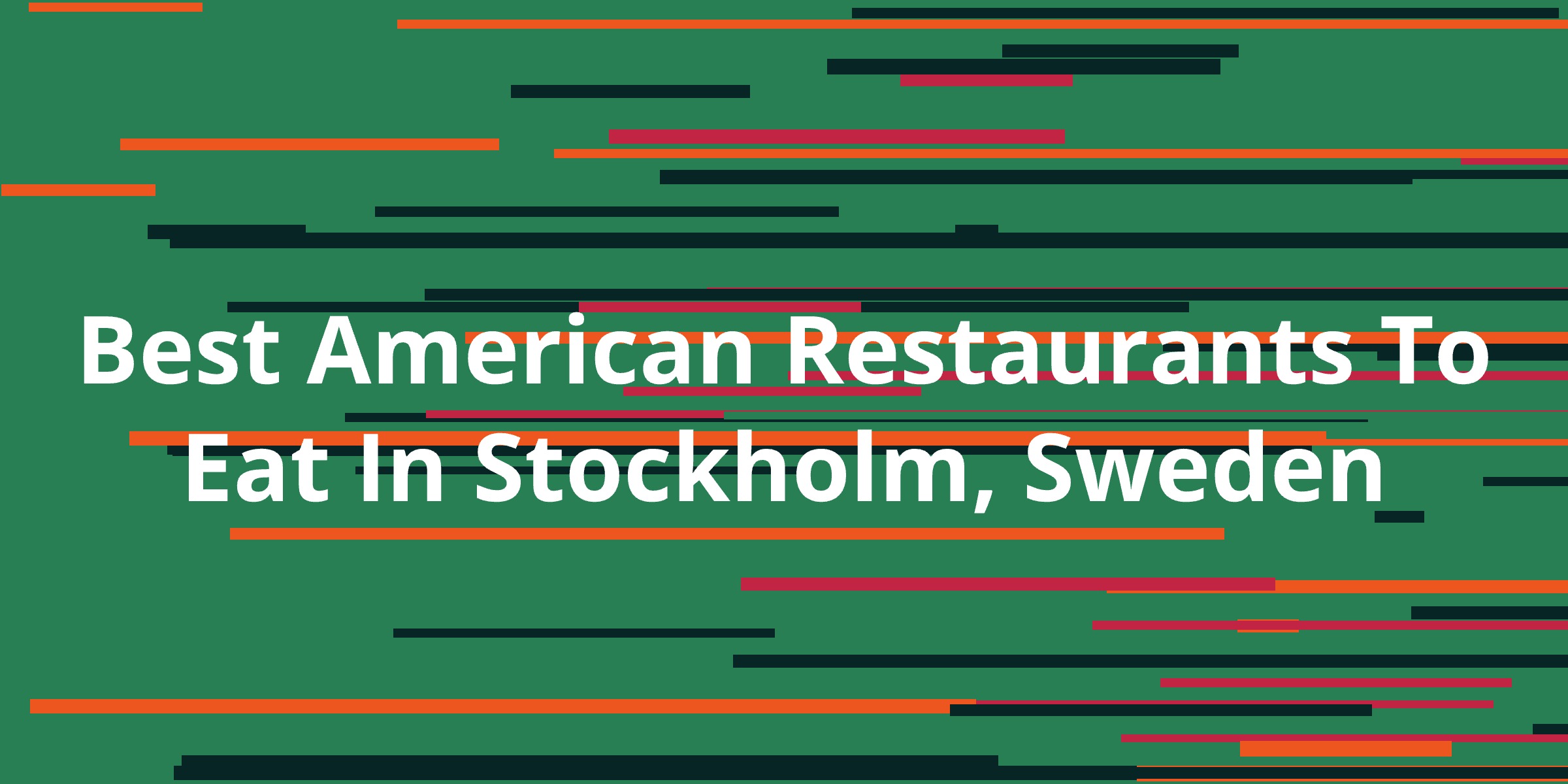 Best American Restaurants To Eat In Stockholm Sweden Kanesy best-american-restaurants-to-eat-in-stockholm-sweden-kanesy