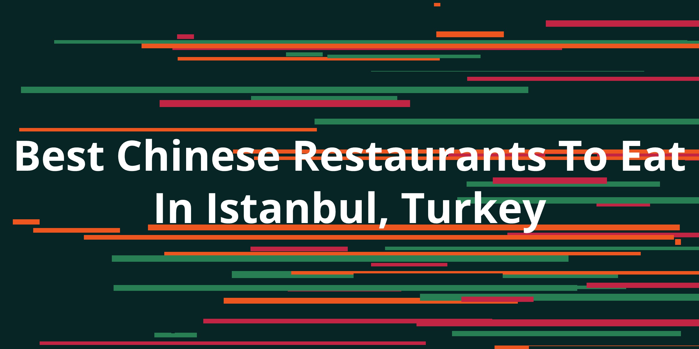 best-chinese-restaurants-to-eat-in-istanbul-turkey-kanesy
