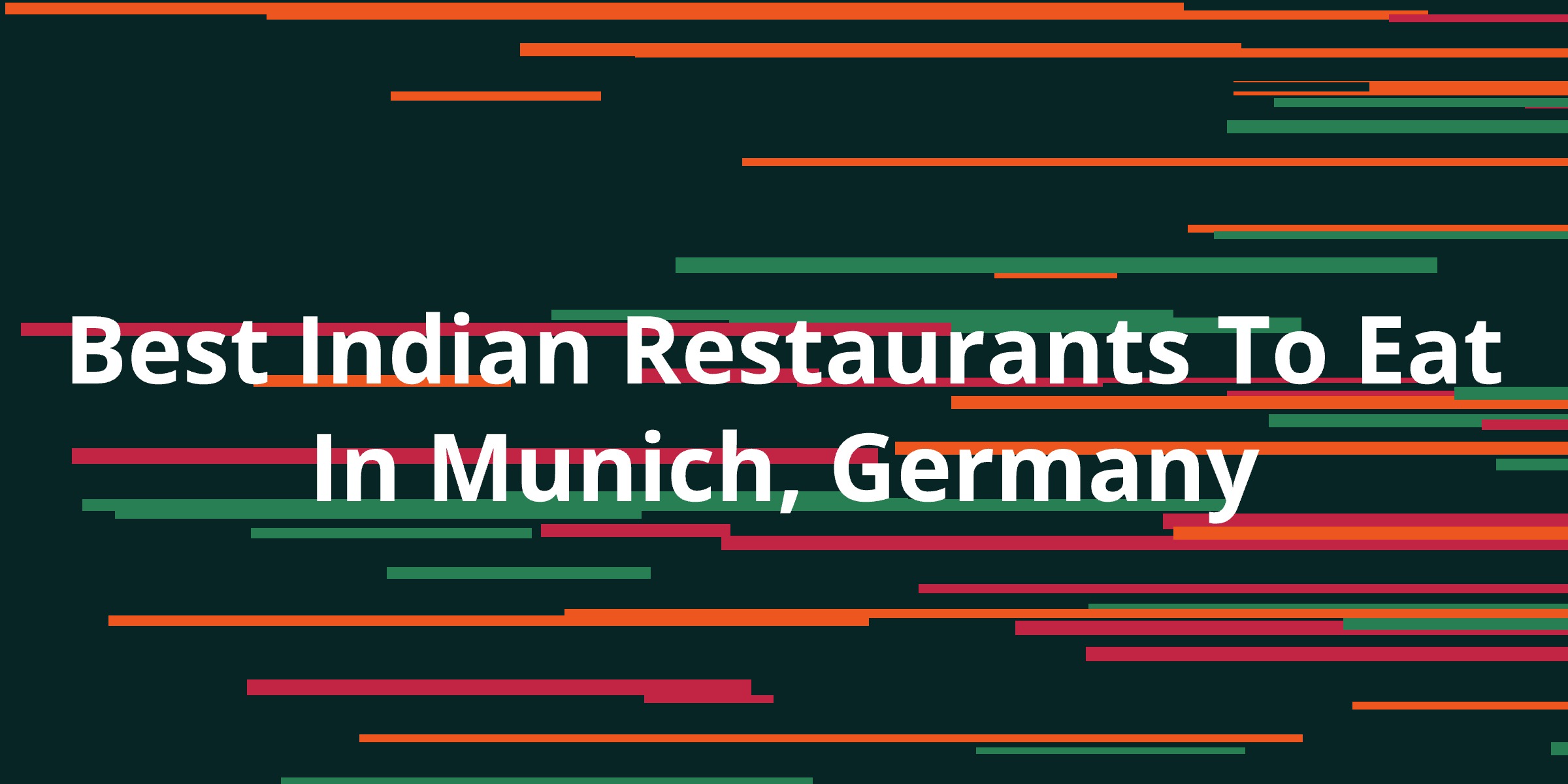 Best Indian Restaurants To Eat In Munich, Germany Kanesy