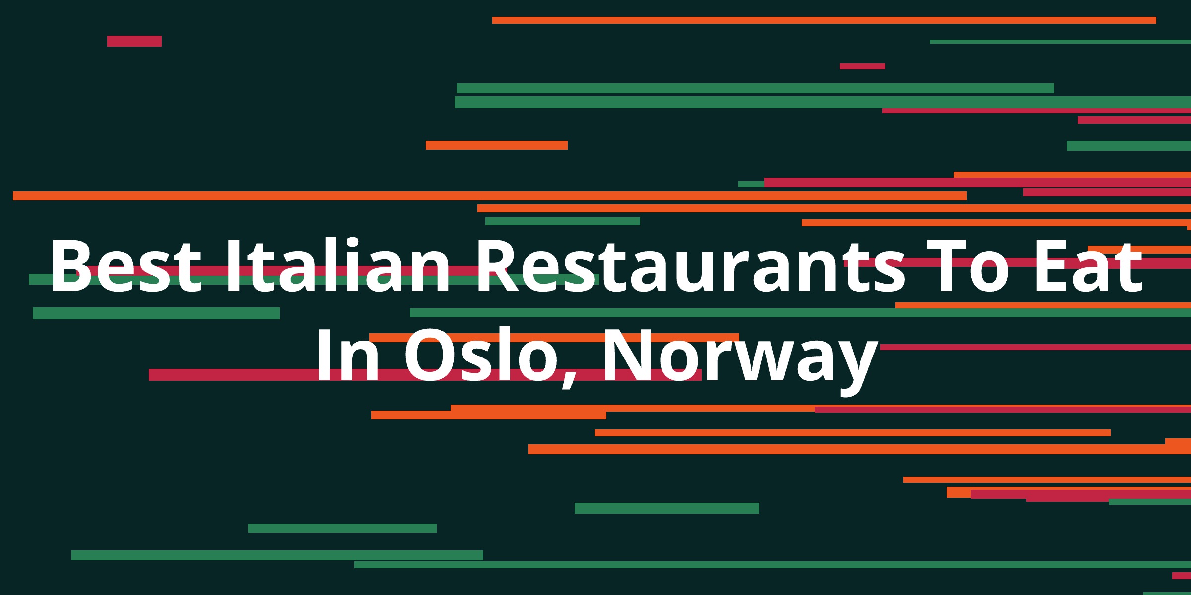 Best Italian Restaurants To Eat In Oslo, Norway - Kanesy