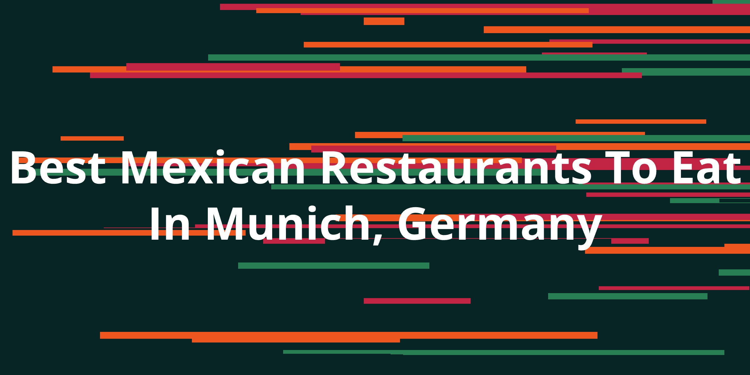 Best Mexican Restaurants To Eat In Munich Germany Kanesy best-mexican-restaurants-to-eat-in-munich-germany-kanesy